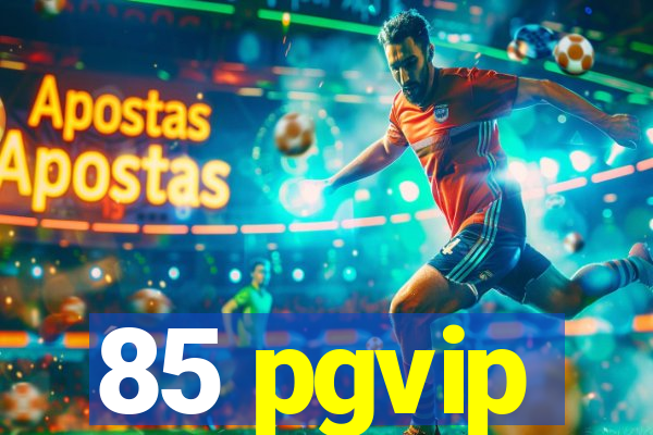 85 pgvip